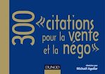 300 citations pour la vente et la n�go de Micha�l Aguilar
