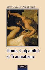 Honte, culpabilit� et traumatisme de Albert Ciccone Alain Ferrant