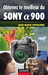 Télécharger l'ebook Obtenez le meilleur du Sony Alpha 900