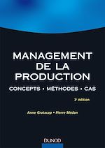 Management de la production - 3<sup>e</sup> �dition de Pierre M�dan Anne Gratacap