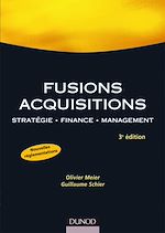 Fusions acquisitions - 3<sup>e</sup> �dition de Olivier Meier Guillaume Schier