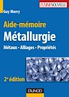 Télécharger l'ebook Aide-m�moire - M�tallurgie - 2<sup>e</sup> �dition
