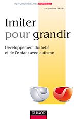 Téléchargez le livre numérique:  Imiter pour grandir - Développement du bébé et de l'enfant avec autisme