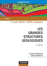 Les grandes structures g�ologiques - 4<sup>e</sup> �dition de Jacques Debelmas Georges Mascle