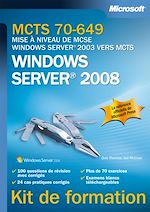 Téléchargez le livre :  MCTS 70-649 - Mise à niveau de MCSE Windows Server 2003 vers MCTS Windows Server 2008
