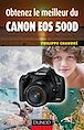 Télécharger le livre : Obtenez le meilleur du Canon EOS 500D
