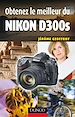 Téléchargez le livre numérique:  Obtenez le meilleur du Nikon D300s