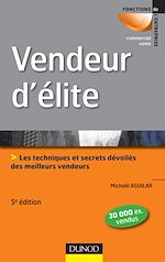 Télécharger cet ebook : Vendeur d'élite - 5ème édition - Techniques et savoir-faire des meilleurs vendeurs