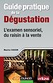 Téléchargez le livre numérique:  Guide pratique de la dégustation - L'examen sensoriel, du raisin à la vente