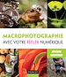 Téléchargez le livre numérique:  Macrophotographie avec votre reflex numérique