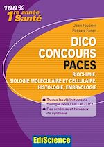 Télécharger cet ebook : Dico Concours PACES - Biochimie, biologie moléculaire et cellulaire, histologie, embryologie
