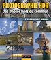 Téléchargez le livre numérique:  Photographie HDR - 2e edition - Des photos hors du commun