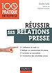 Téléchargez le livre numérique:  Réussir ses relations presse - Web 2.0 - Communiqué de presse - Interview - Evaluation des retombées