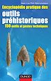Téléchargez le livre numérique:  Encyclopédie pratique des Outils préhistoriques - 150 outils et gestes techniques