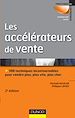 Téléchargez le livre numérique:  Les accélérateurs de vente - 2e édition 100 techniques incontournables pour vendre plus, plus vite,