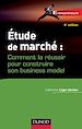 Téléchargez le livre numérique:  Etude de marché - 4e édition - Comment la réussir pour construire son business model