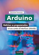 Télécharger cet ebook : Arduino - Maîtrisez sa programmation et ses cartes d'interface (shields)