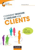 Télécharger cet ebook : Comment trouver et fidéliser vos clients - 7 clés pour vendre plus et mieux