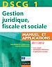 Téléchargez le livre numérique:  DSCG 1 - Gestion juridique, fiscale et sociale 2011/2012 - 5e éd - Manuel et Applications, Corrigés