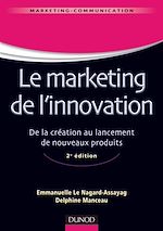 Télécharger cet ebook : Le marketing de l'innovation - 2e édition - De la création au lancement de nouveaux produits
