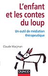 Télécharger le livre :  L'enfant et les contes du loup - Un outil de médiation thérapeutique