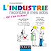 Téléchargez le livre numérique:  L'industrie racontée à mes ados