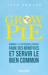 Grow The Pie | Edmans, Alex