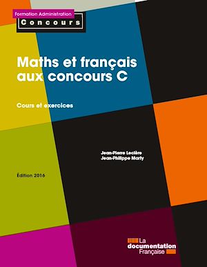 MATHS ET FRANCAIS AUX CONCOURS C - COURS ET EXERCICES