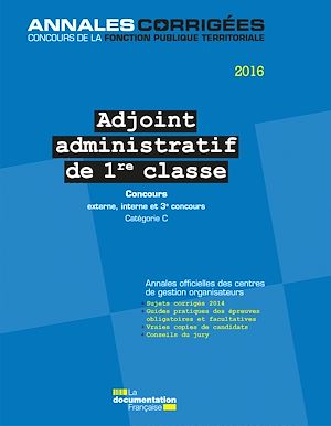 ADJOINT ADMINISTRATIF DE 1RE CLASSE 2016 CONCOURS CATEGORIE C