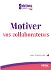 Télécharger le livre :  Motiver vos collaborateurs