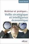 Télécharger le livre :  Maîtriser et pratiquer… Veille stratégique et intelligence économique