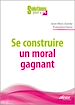 Téléchargez le livre numérique:  Se construire un moral gagnant