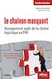 Téléchargez le livre numérique:  Le chaînon manquant - Management agile de la chaîne logistique en PMI - 3e édition