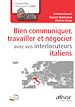 Téléchargez le livre numérique:  Bien communiquer, travailler et négocier avec vos interlocuteurs italiens