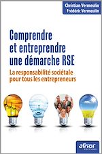Téléchargez le livre :  Comprendre et entreprendre une démarche RSE - La responsabilité sociétale pour tous les entrepreneurs