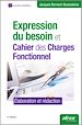 Téléchargez le livre numérique:  Expression du besoin et Cahier des Charges Fonctionnel - Élaboration et rédaction