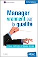 Téléchargez le livre numérique:  Manager vraiment par la qualité - Enjeux, méthodes et études de cas