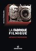 Téléchargez le livre numérique:  La fabrique filmique