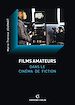 Téléchargez le livre numérique:  Le film amateur dans le cinéma de fiction