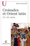 Télécharger cet ebook : Croisades et Orient latin : XIe-XIVe siècle