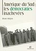 Téléchargez le livre numérique:  Amérique du Sud : les démocraties inachevées