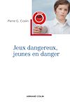 Télécharger le livre :  Jeux dangereux, jeunes en danger