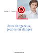 Téléchargez le livre numérique:  Jeux dangereux, jeunes en danger