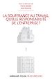 Téléchargez le livre numérique:  La souffrance au travail. Quelle responsabilité de l'entreprise ?