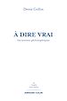 Téléchargez le livre numérique:  À dire vrai