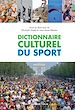 Téléchargez le livre numérique:  Dictionnaire culturel du sport