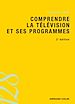 Téléchargez le livre numérique:  Comprendre la télévision et ses programmes