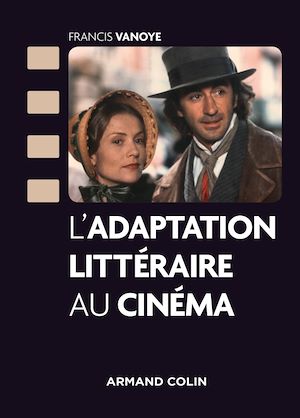 L'adaptation littéraire au cinéma | Vanoye, Francis. Auteur