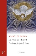 Download this eBook Le Fruit de l'Esprit - Etudes sur Irénée de Lyon