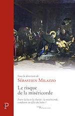 Download this eBook Le risque de la miséricorde - Entre la loi et la charité : la miséricorde, condition ou effet du Sal